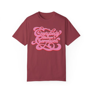 EVERYBODY DESERVES A COMBACK TEE