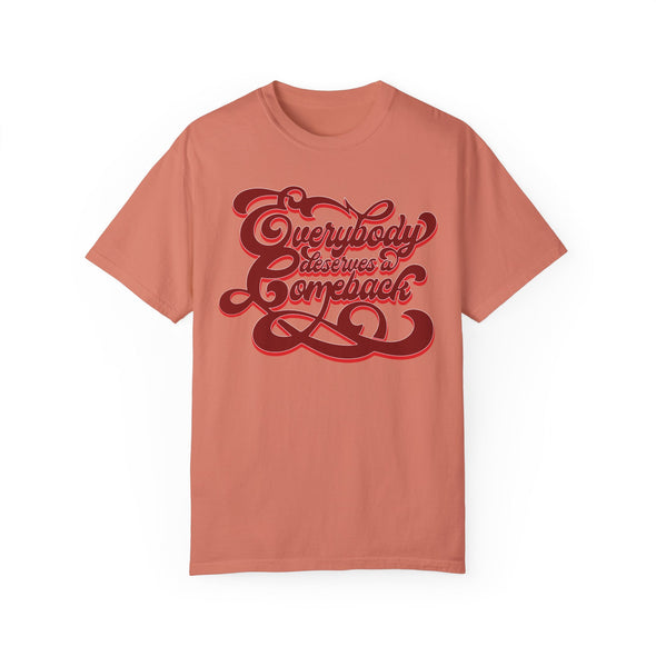 EVERYBODY DESERVES A COMBACK TEE