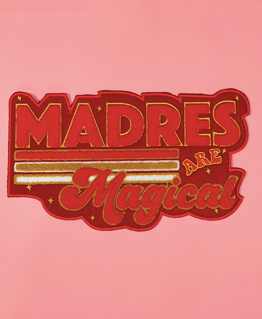 MADRES ARE MAGICAL PATCH